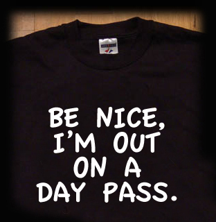 be nice I'M ON A DAY PASS